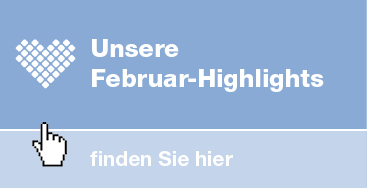 Februar-Highlights